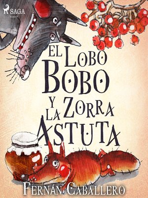 cover image of El lobo bobo y la zorra astuta